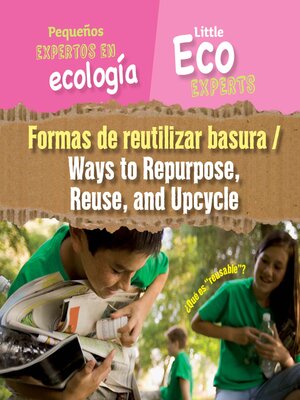 cover image of Formas de reutilizar basura (Ways to Repurpose, Reuse, and Upcycle)